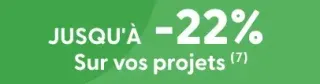 Bannière verte annonçant une réduction allant jusqu'à 22 % sur certains projets.